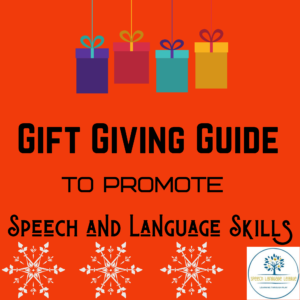 Gift Giving Guide to Promote Speech and Language Skills